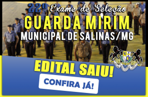 22° EXAME DE SELEÇÃO DA GUARDA MIRIM MUNICIPAL DE SALINAS/MG - EDITAL